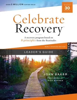 Príručka pre vedúcich programu Celebrate Recovery, aktualizované vydanie: Program zotavenia založený na ôsmich princípoch z blahoslavenstiev - Celebrate Recovery Leader's Guide, Updated Edition: A Recovery Program Based on Eight Principles from the Beatitudes
