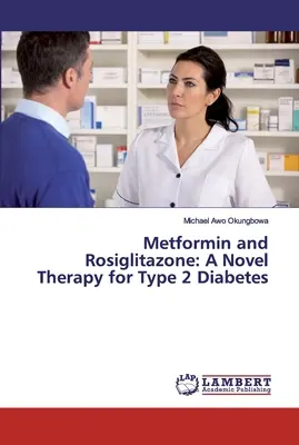 Metformín a rosiglitazón: Nová terapia cukrovky 2. typu - Metformin and Rosiglitazone: A Novel Therapy for Type 2 Diabetes