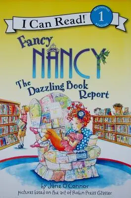 Fancy Nancy: Nancy: Oslnivá knižná správa - Fancy Nancy: The Dazzling Book Report