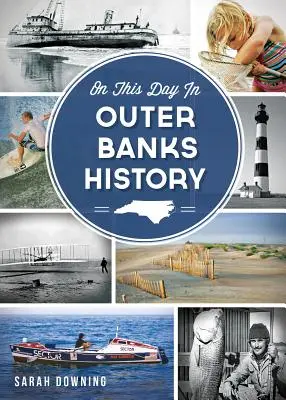 Tento deň v histórii Outer Banks - On This Day in Outer Banks History