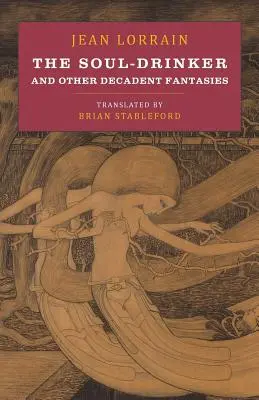 Pijan duší: a iné dekadentné fantázie - The Soul-Drinker: and Other Decadent Fantasies