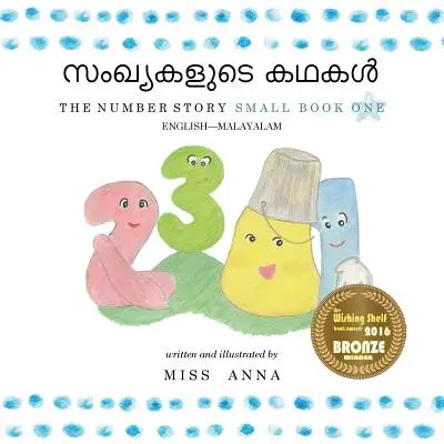 Príbeh čísla 1 സംഖ്യകളുടെ കഥകൾ: Malá kniha prvá anglicko-malajčina - The Number Story 1 സംഖ്യകളുടെ കഥകൾ: Small Book One English-Malayal