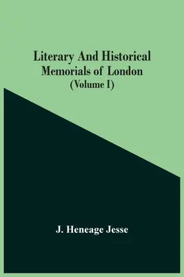 Literárne a historické pamiatky Londýna (I. diel) - Literary And Historical Memorials Of London (Volume I)