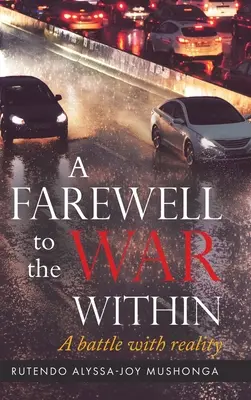 Rozlúčka s vnútornou vojnou: Boj s realitou - A Farewell To The War Within: A Battle with Reality