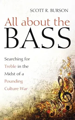 Všetko o basoch: hľadanie vysokých tónov uprostred kultúrnej vojny - All about the Bass: Searching for Treble in the Midst of a Pounding Culture War