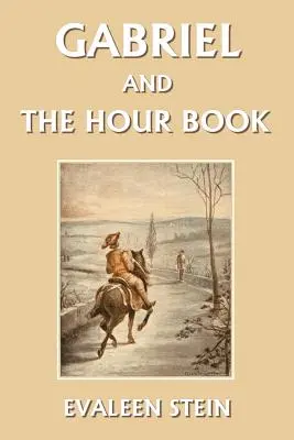 Gabriel a hodinová kniha (včerajšia klasika) - Gabriel and the Hour Book (Yesterday's Classics)
