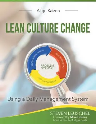 Zmena štíhlej kultúry: Využívanie denného systému riadenia - Lean Culture Change: Using a Daily Management System