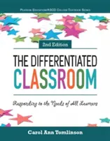 Diferencovaná trieda: Učebné pomôcky: Diferencovaná diferenciácia: Reagovanie na potreby všetkých žiakov - The Differentiated Classroom: Responding to the Needs of All Learners