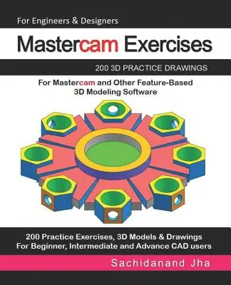 Mastercam Exercises: 200 cvičných 3D výkresov pre Mastercam a iný softvér pre 3D modelovanie založený na funkciách - Mastercam Exercises: 200 3D Practice Drawings For Mastercam and Other Feature-Based 3D Modeling Software