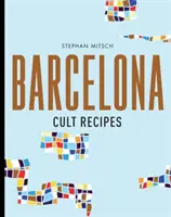 Recepty barcelonského kultu - Barcelona Cult Recipes