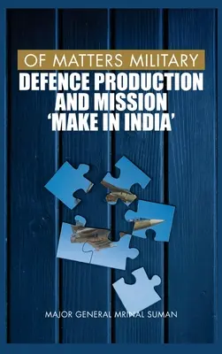 Z vojenských záležitostí: Obranná výroba a misia Make in India - Of Matters Military: Defence Production and Mission Make in India