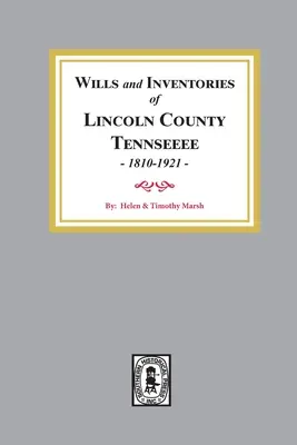 Testamenty a inventáre okresu Lincoln, Tennessee, 1810-1921 - Wills and Inventories of Lincoln County, Tennessee, 1810-1921