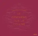 Alessandra Sanguinettiová: Le Gendarme Sur La Colline - Alessandra Sanguinetti: Le Gendarme Sur La Colline