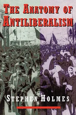 Anatómia antiliberalizmu - The Anatomy of Antiliberalism