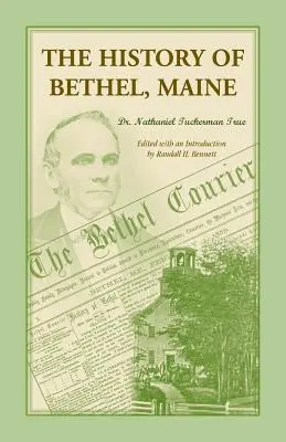 Dejiny mesta Bethel, ja - The History of Bethel, Me