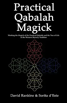 Praktická magia Qabalah: Praktická mágia Qabalah a Strom života v západnej mysterióznej tradícii - Practical Qabalah Magick: Working the Magic of the Practical Qabalah and the Tree of Life in the Western Mystery Tradition