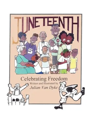 Juneteenth, oslava slobody - Juneteenth, Celebrating Freedom