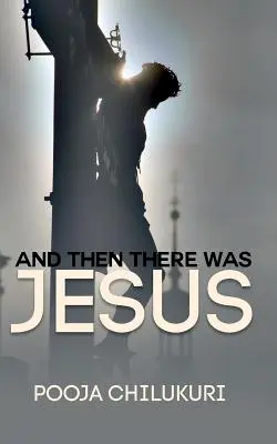 A potom tu bol Ježiš - And Then There Was Jesus