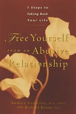 Osloboďte sa od zneužívajúceho vzťahu: Príručka, ako si vziať späť svoj život - Free Yourself from an Abusive Relationship: A Guide to Taking Back Your Life
