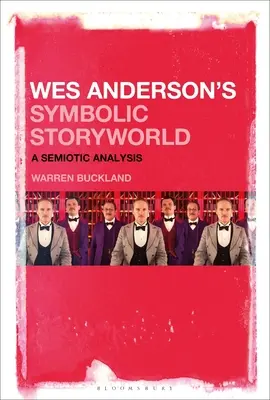 Symbolický svet príbehov Wesa Andersona: Semiologická analýza - Wes Anderson's Symbolic Storyworld: A Semiotic Analysis