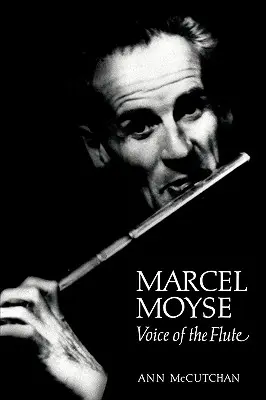 Marcel Moyse: Hlas flauty - Marcel Moyse: Voice of the Flute