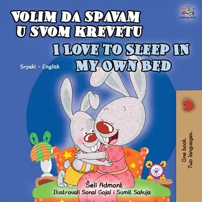 I Love to Sleep in My Own Bed (Srbská anglická dvojjazyčná kniha pre deti): Srbsko-latinská abeceda - I Love to Sleep in My Own Bed (Serbian English Bilingual Book for Kids): Serbian-Latin alphabet