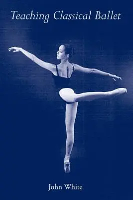 Vyučovanie klasického baletu - Teaching Classical Ballet