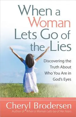 Keď sa žena zbaví lží - When a Woman Lets Go of the Lies
