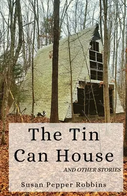 Domček z plechoviek a iné príbehy - The Tin Can House and Other Stories