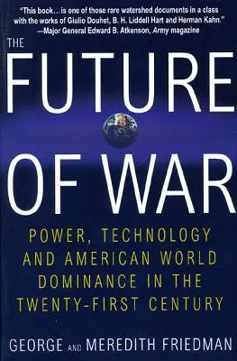 Budúcnosť vojny: Moc, technológie a americká svetová dominancia v dvadsiatom prvom storočí - The Future of War: Power, Technology and American World Dominance in the Twenty-First Century