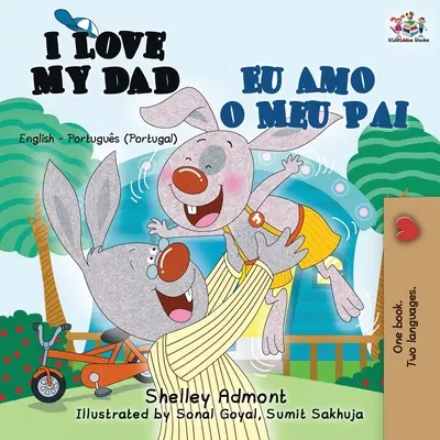 I Love My Dad Eu Amo o Meu Pai: Anglicko-portugalská dvojjazyčná kniha - I Love My Dad Eu Amo o Meu Pai: English Portuguese - Portugal Bilingual Book
