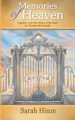 Spomienky na nebo: Spolu s hymnom Perly od Tomáša apoštola - Memories of Heaven: Together with the Hymn of the Pearl by Thomas the Apostle