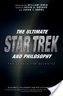 Konečný Star Trek a filozofia: Hľadanie Sokrata - The Ultimate Star Trek and Philosophy: The Search for Socrates