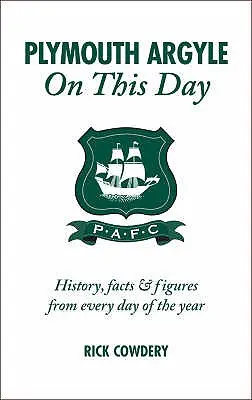 Plymouth Argyle v tento deň: Na tento deň: história, fakty a čísla z každého dňa v roku - Plymouth Argyle on This Day: History, Facts & Figures from Every Day of the Year