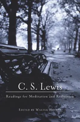 C.S. Lewis: Veľká noc vianočná: C.S. Lewis: Veľká noc vianočná: C.S: C. Lewis: Čítania na rozjímanie a zamyslenie - C.S. Lewis: Readings for Meditation and Reflection
