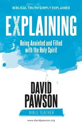 VYSVETLENIE Byť pomazaný a naplnený Duchom Svätým - EXPLAINING Being Anointed and Filled with the Holy Spirit