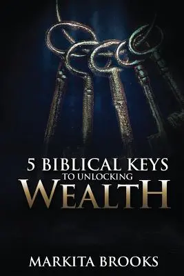 5 biblických kľúčov k odomknutiu bohatstva - 5 Biblical Keys to Unlocking Wealth