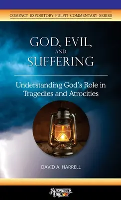 Boh, zlo a utrpenie: Pochopenie Božej úlohy v tragédiách a ukrutnostiach - God, Evil, and Suffering: Understanding God's Role in Tragedies and Atrocities