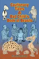 Varovné príbehy a zlá detská kniha o šelmách - Cautionary Tales & Bad Child's Book of Beasts