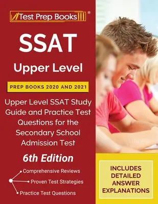 SSAT Upper Level Prep Books 2020 and 2021 (Prípravné knihy pre vyššiu úroveň skúšok SSAT 2020 a 2021): SSAT študijná príručka vyššej úrovne a praktické testové otázky pre prijímacie skúšky na stredné školy [6. vyd. - SSAT Upper Level Prep Books 2020 and 2021: Upper Level SSAT Study Guide and Practice Test Questions for the Secondary School Admission Test [6th Editi