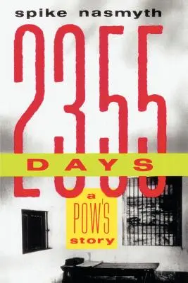 2 355 dní: Príbeh vojnového zajatca - 2,355 Days: A POW's Story