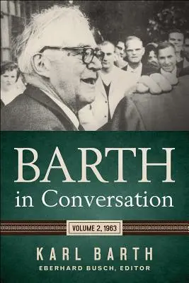 Barth v rozhovoroch: 2. zväzok, 1963 - Barth in Conversation: Volume 2, 1963