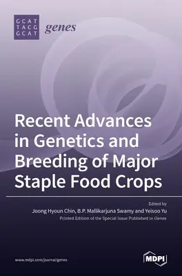 Najnovšie pokroky v genetike a šľachtení hlavných potravinárskych plodín - Recent Advances in Genetics and Breeding of Major Staple Food Crops