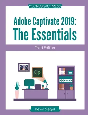 Adobe Captivate 2019: The Essentials (tretie vydanie) - Adobe Captivate 2019: The Essentials (Third Edition)