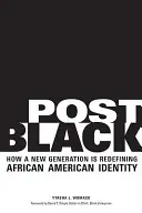 Post Black: Ako nová generácia redefinuje afroamerickú identitu - Post Black: How a New Generation Is Redefining African American Identity