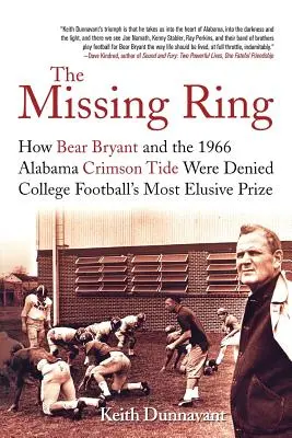 Chýbajúci prsteň: Ako Bear Bryant a Alabama Crimson Tide v roku 1966 stratili najpochmúrnejšiu cenu univerzitného futbalu - The Missing Ring: How Bear Bryant and the 1966 Alabama Crimson Tide Were Denied College Football's Most Elusive Prize