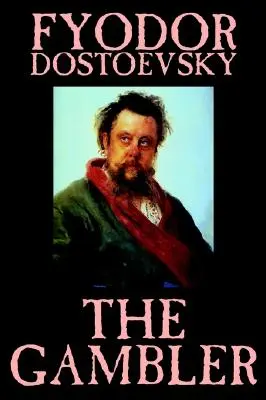 Hráč by Fiodor M. Dostojevskij, Beletria, Klasika. - The Gambler by Fyodor M. Dostoevsky, Fiction, Classics.