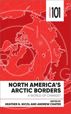 Arktické hranice Severnej Ameriky: Svet plný zmien? - North America's Arctic Borders: A World of Change?