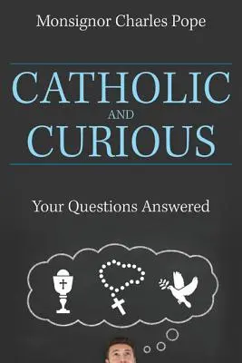 Katolík a zvedavec: Vaše otázky s odpoveďami - Catholic and Curious: Your Questions Answered