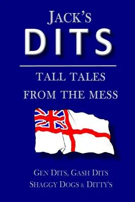 Jackove dity: Vydarené príbehy z neporiadku - Jack's Dits: Tall tales from the mess